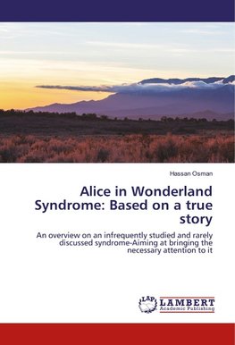 Alice in Wonderland Syndrome: Based on a true story