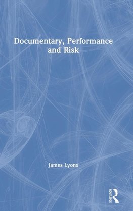 Documentary, Performance and Risk