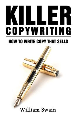 Killer Copywriting, How to Write Copy That Sells