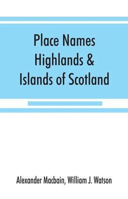 Place names, Highlands & Islands of Scotland