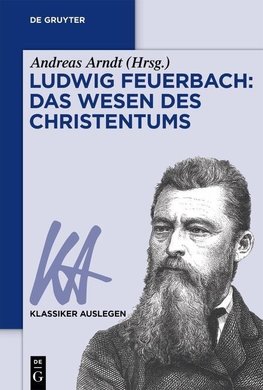 Ludwig Feuerbach - Das Wesen des Christentums