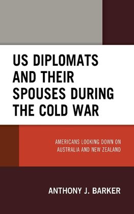 US Diplomats and Their Spouses during the Cold War