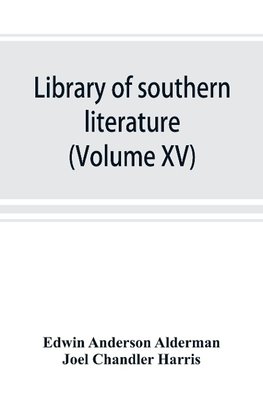 Library of southern literature (Volume XV)