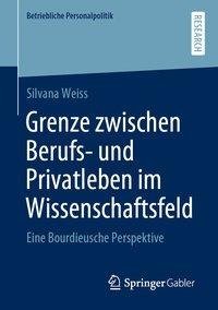 Grenze zwischen Berufs- und Privatleben im Wissenschaftsfeld