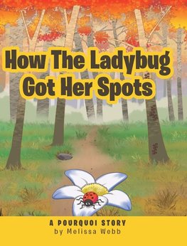 How The Ladybug Got Her Spots