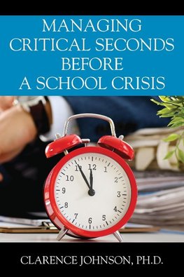 Managing Critical Seconds Before a School Crisis