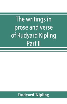 The writings in prose and verse of Rudyard Kipling