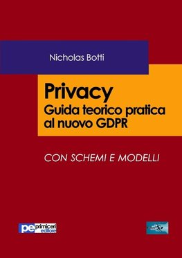 Privacy. Guida teorico pratica al nuovo GDPR