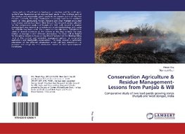 Conservation Agriculture & Residue Management-Lessons from Punjab & WB