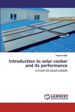 Introduction to solar cooker and its performance