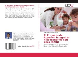 El Proyecto de Atención Integral al niño menor de seis años (PAIN)