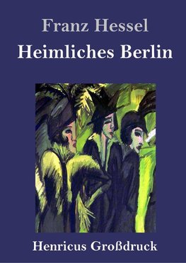 Heimliches Berlin (Großdruck)