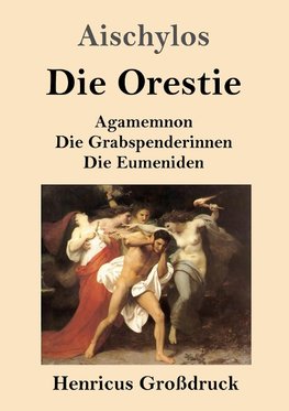 Die Orestie (Großdruck)