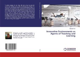 Innovative Environments as Agents of Teaching and Learning