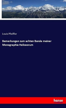 Bemerkungen zum achten Bande meiner Monographia Heliceorum