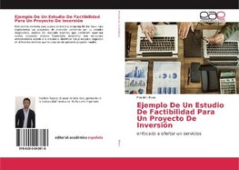 Ejemplo De Un Estudio De Factibilidad Para Un Proyecto De Inversión