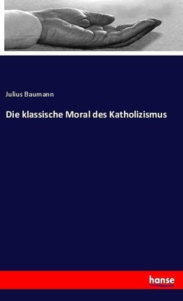 Die klassische Moral des Katholizismus