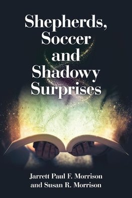 Shepherds, Soccer and Shadowy Surprises