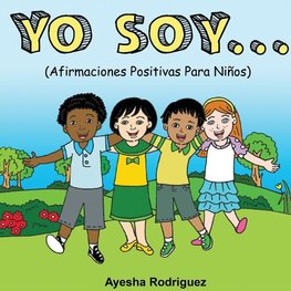 Yo Soy...Afirmaciones Positivas Para Niños