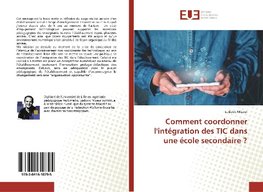 Comment coordonner l'intégration des TIC dans une école secondaire ?