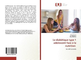 Le diabétique type 1 adolescent face à la nutrition