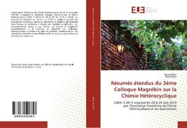 Résumés étendus du 3ème Colloque Magrébin sur la Chimie Hétérocyclique