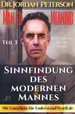 Dr. Jordan Peterson - Man of Meaning. Eine Einführung in sein Werk.