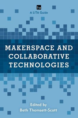 Makerspace and Collaborative Technologies