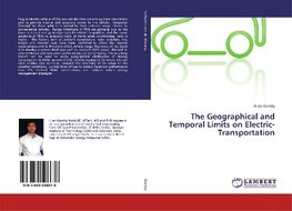 The Geographical and Temporal Limits on Electric-Transportation