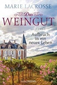 Das Weingut. Aufbruch in ein neues Leben