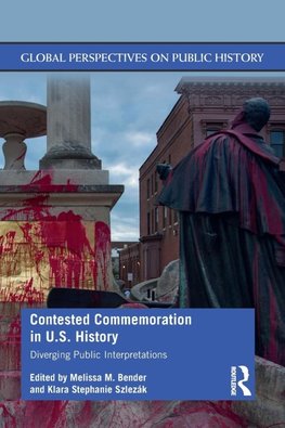 Contested Commemoration in U.S. History