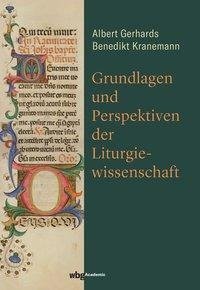 Grundlagen und Perspektiven der Liturgiewissenschaft