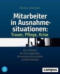 Mitarbeiter in Ausnahmesituationen - Trauer, Pflege, Krise