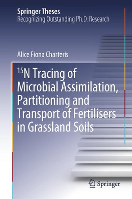 15N Tracing of Microbial Assimilation, Partitioning and Transport of Fertilisers in Grassland Soils