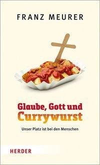 Glaube, Gott und Currywurst