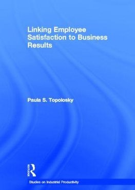 Linking Employee Satisfaction to Business Results