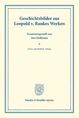 Geschichtsbilder aus Leopold v. Rankes Werken.