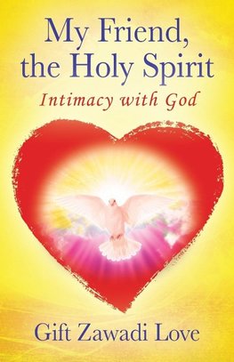 My Friend, the Holy Spirit