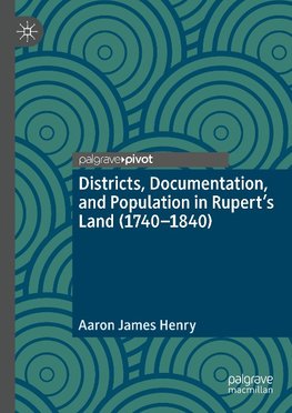 Districts, Documentation, and Population in Rupert's Land (1740-1840)