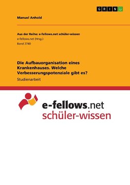 Die Aufbauorganisation eines Krankenhauses. Welche Verbesserungspotenziale gibt es?