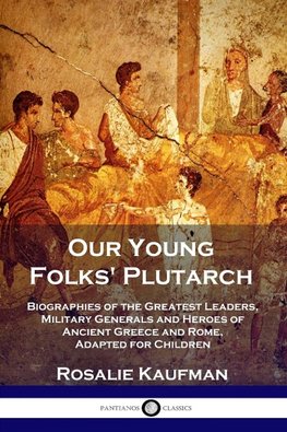 Our Young Folks' Plutarch