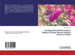 Comparative Performance Study of Solar Photo-Voltaic Panel on Rose