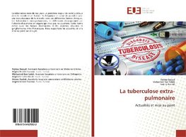 La tuberculose extra-pulmonaire