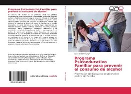 Programa Psicoeducativo Familiar para prevenir el consumo de alcohol