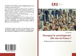 Pourquoi la sociologie est-elle née en France ?