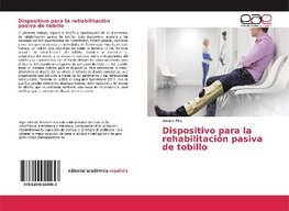 Dispositivo para la rehabilitación pasiva de tobillo