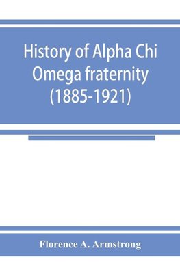 History of Alpha Chi Omega fraternity (1885-1921)