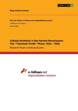 A Black Aesthetic in the Harlem Renaissance. The "Talented Tenth" Phase 1924 - 1926