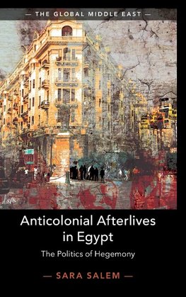 Anticolonial Afterlives in Egypt