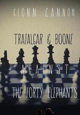 Trafalgar & Boone Against the Forty Elephants